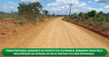 Produtor rural agradece ao prefeito de Itupiranga, Benjamim Tasca pela recuperação da estrada do km 92 sentido vila Boa Esperança.