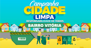 CAMPANHA CIDADE LIMPA – BAIRRO VITÓRIA
